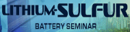 Lithium-Sulfur Battery Seminar