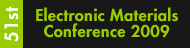 51st Electronic Materials Conference 2009